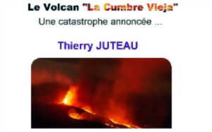 photo Conférence de l'Université du Temps Libre : Le volcan 'La Cumbre Vieja’ : une catastrophe annoncée.