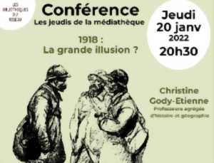 Conférence : 1918, la grande illusion ?