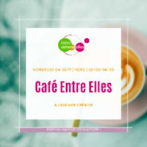 Café Entre Elles – Rencontre et échange - Visio conférence