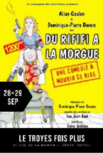 photo Le Troyes Fois Plus - Du Rififi à la Morgue