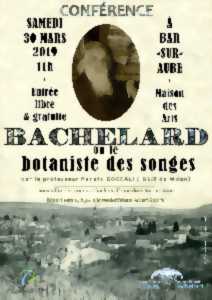 photo CONFÉRENCE BACHELARD OU LE BOTANISTE DES SONGES