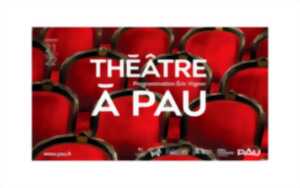 photo Saison Théâtre à Pau - Programmation 2023/2024