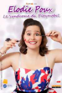 photo Spectacle - Elodie Poux, Le syndrome du playmobil