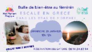 Bulle de Bien-Etre au Féminin : escale en Grèce au pays des songes, sur le thème du sommeil