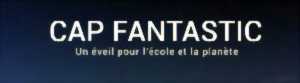 photo Ciné-débat : Cap Fantastic: un éveil pour l'école et la planète