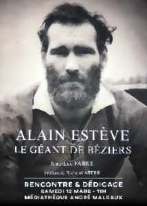 photo RENCONTRE ET DEDICACE - LE GEANT DE BEZIERS AVEC ALAIN ESTEVE, JEAN-LUC FABRE ET RICHARD ASTRE