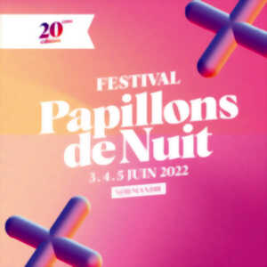 FESTIVAL PAPILLONS DE NUIT -2 JOURS