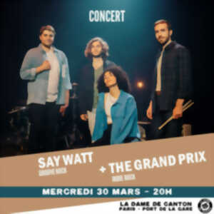 photo SAY WATT + THE GRAND PRIX