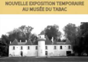 Exposition : l'Institut du Tabac de Bergerac
