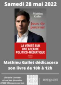 Séance dédicace Mathieu Gallet - La vérité sur une affaire politico-médiatique