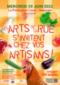 Les Arts de la Rue s'invitent chez vos Artisans chez Le Producteur Local à Beauvais