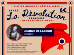 Visite guidée théâtralisée : Vivez la Révolution française en Entre-deux-Mers à Monségur