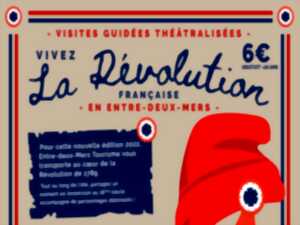 Visite nocturne théâtralisée : Vivez la Révolution française en Entre-deux-Mers