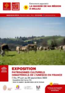 L'exposition Patrimoines Culturels Immatériels de l'UNESCO - Maison de Ma région Millau