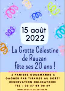 La Grotte Célestine Fêtes ses 20ans à Rauzan