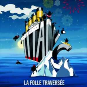 Comédie musicale : Titanic, la folle traversée