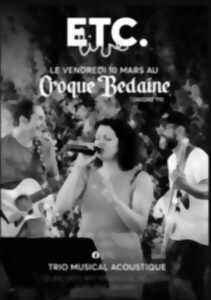 Concert de Etc. au Croque Bedaine
