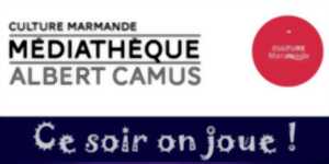 Ce soir, on joue à la Médiathèque