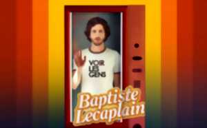 SPECTACLE DE BAPTISTE LECAPLAIN