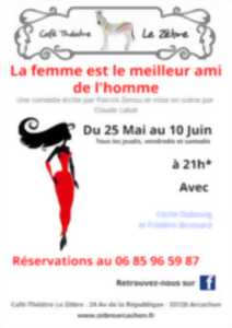 photo Café Théâtre Le Zebre : La femme est le meilleur ami de l'homme