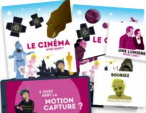 Exposition  - Le cinéma c’est quoi ?