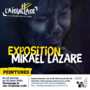 Exposition de Mikaël Lazare