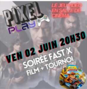 photo Pixel Play : Soirée Fast X