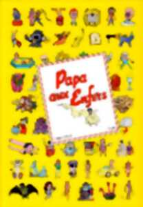Exposition - Papa aux enfers