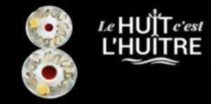 LE HUIT C'EST L'HUITRE
