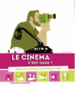Exposition « Le cinéma c'est quoi ?»