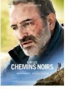 Cinéma : Sur les chemins noirs