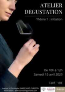 ATELIER DÉGUSTATION  : INITIATION À LA DÉGUSTATION