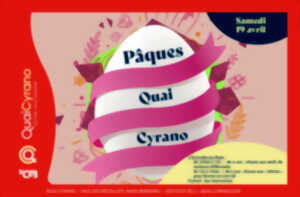 Pâques à Quai Cyrano