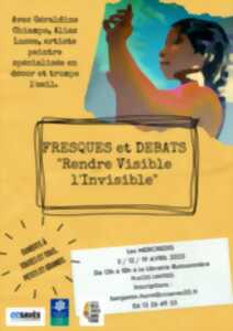 FRESQUES ET DÉBATS: RENDRE VISIBLE L’INVISIBLE
