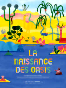 Ciné-goûter et Atelier - La naissance des oasis au cinéma La Brèche
