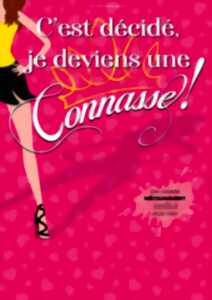 C'est décidé, je deviens une Connasse ! - COMPLET