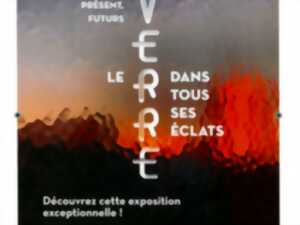 photo EXPOSITION - PASSÉ, PRÉSENT, FUTURS - LE VERRE DANS TOUS SES ÉCLATS
