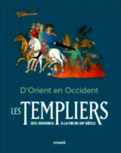 Lancement du livre « D'Orient en Occident. Les Templiers, des origines à la fin du XIIe siècle »