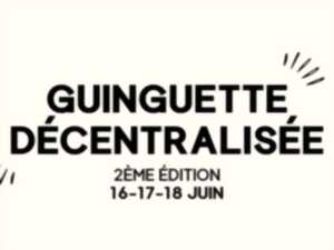 GUINGUETTE DÉCENTRALISÉE