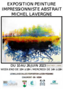 Exposition peinture impressionniste abstrait Michel Lavergne