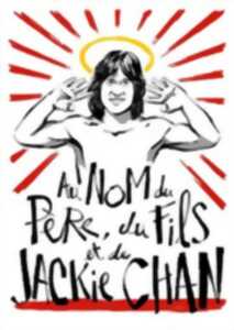 photo Festival Théâtre : Au nom du Père, du fils et de Jackie Chan