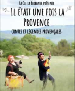 Spectacle : Il était une fois la Provence