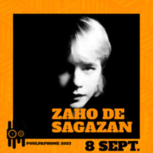 ZAHO DE SAGAZAN : FESTIVAL DU POULPAPHONE