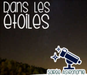 photo SOIREES ASTRONOMIE : LA TÊTE DANS LES ÉTOILES !