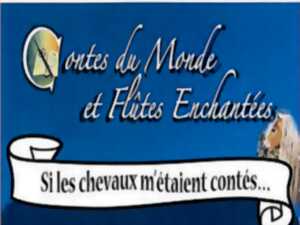 Contes du Monde et Flûtes Enchantées - Si les chevaux m'étaient contés