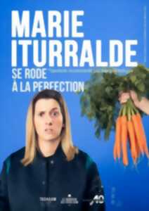 MARIE ITURRALDE SE RODE À LA PERFECTION