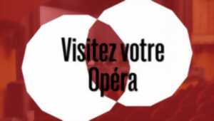 Visitez votre Opéra !