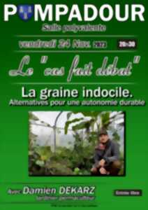 Le Cas Fait Débat  : La graine indocile