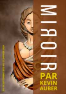 Exposition miroir par Kévin Auber - La Fère