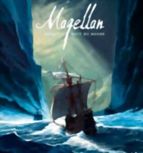 Magellan et le premier cercle du monde par Olivier MIGNON
